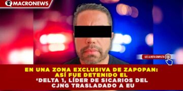 OPERATIVO ESTRATÉGICO: MÉXICO EXTRADITA AL ‘DELTA 1′ JUNTO A 36 OBJETIVOS PRIORITARIOS TRAS SUMAR 92 ENVÍOS A EE. UU.