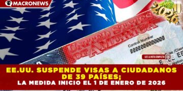 EE.UU. SUSPENDE VISAS A CIUDADANOS DE 39 PAÍSES; LA MEDIDA INICIO EL 1 DE ENERO DE 2026
