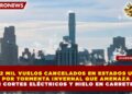 CASI 12 MIL VUELOS CANCELADOS EN ESTADOS UNIDOS POR TORMENTA INVERNAL QUE AMENAZA CON CORTES ELÉCTRICOS Y HIELO EN CARRETERAS
