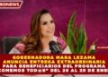 GOBERNADORA MARA LEZAMA ANUNCIA ENTREGA EXTRAORDINARIA PARA BENEFICIARIOS DEL PROGRAMA «COMEMOS TOD@S» DEL 26 AL 29 DE ENERO