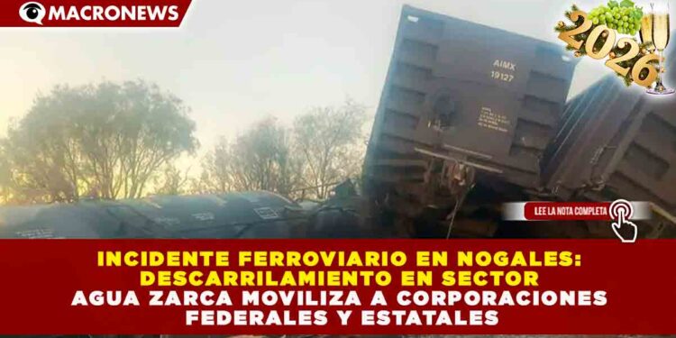 INCIDENTE FERROVIARIO EN NOGALES: DESCARRILAMIENTO EN SECTOR AGUA ZARCA MOVILIZA A CORPORACIONES FEDERALES Y ESTATALES