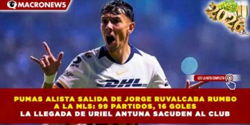 PUMAS ALISTA SALIDA DE JORGE RUVALCABA RUMBO A LA MLS: 99 PARTIDOS, 16 GOLES Y LA LLEGADA DE URIEL ANTUNA SACUDEN AL CLUB