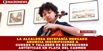 PLAYA DEL CARMEN IMPULSA EL TALENTO LOCAL: ABREN INSCRIPCIONES PARA 48 TALLERES ARTÍSTICOS Y FORMACIÓN EN BELLAS ARTES