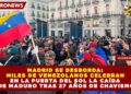 MADRID SE DESBORDA: MILES DE VENEZOLANOS CELEBRAN EN LA PUERTA DEL SOL LA CAÍDA DE MADURO TRAS 27 AÑOS DE CHAVISMO