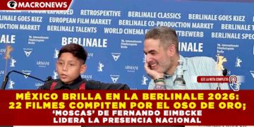MÉXICO BRILLA EN LA BERLINALE 2026: 22 FILMES COMPITEN POR EL OSO DE ORO; ‘MOSCAS’ DE FERNANDO EIMBCKE LIDERA LA PRESENCIA NACIONAL.