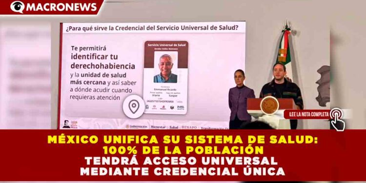 MÉXICO UNIFICA SU SISTEMA DE SALUD: 100% DE LA POBLACIÓN TENDRÁ ACCESO UNIVERSAL MEDIANTE CREDENCIAL ÚNICA