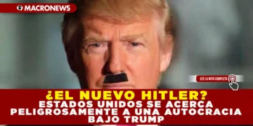 ¿EL NUEVO HITLER? ESTADOS UNIDOS SE ACERCA PELIGROSAMENTE A UNA AUTOCRACIA BAJO TRUMP