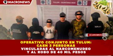 OPERATIVO CONJUNTO EN TULUM: CAEN 3 PERSONAS VINCULADAS AL NARCOMENUDEO Y AL ROBO DE 40 MIL PESOS