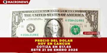 EL DÓLAR DETIENE SU CAÍDA: COTIZACIÓN SE ESTABILIZA EN $17.68 PESOS ESTE MIÉRCOLES 21 DE ENERO