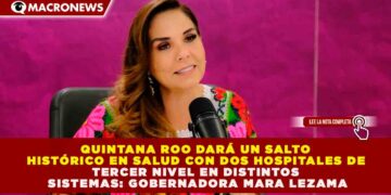 QUINTANA ROO CONSOLIDA TRANSFORMACIÓN EN SALUD: INVERSIÓN HISTÓRICA GARANTIZA 2 HOSPITALES DE TERCER NIVEL ESTE 2026