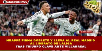 MBAPPÉ FIRMA DOBLETE Y LLEVA AL REAL MADRID AL LIDERATO DE LA LIGA TRAS TRIUNFO CLAVE ANTE VILLARREAL