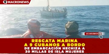 RESCATA MARINA A 9 CUBANOS A BORDO DE EMBARCACIÓN HECHIZA A 30 MILLAS DE ISLA MUJERES