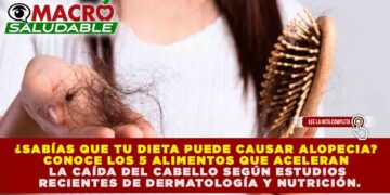 DIETA Y ALOPECIA: INVESTIGACIONES REVELAN QUE EL CONSUMO DE CIERTOS ALIMENTOS PUEDE ACELERAR LA PÉRDIDA CAPILAR HASTA EN UN 30%