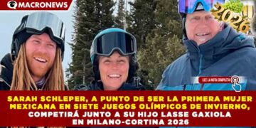 SARAH SCHLEPER, A PUNTO DE SER LA PRIMERA MUJER MEXICANA EN SIETE JUEGOS OLÍMPICOS DE INVIERNO, COMPETIRÁ JUNTO A SU HIJO LASSE GAXIOLA EN MILANO-CORTINA 2026