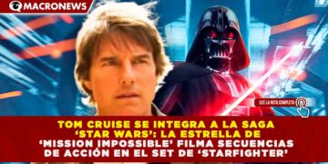 TOM CRUISE SE INTEGRA A LA SAGA ‘STAR WARS’: LA ESTRELLA DE ‘MISSION IMPOSSIBLE’ FILMA SECUENCIAS DE ACCIÓN EN EL SET DE ‘STARFIGHTER’