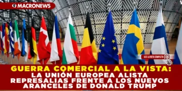 GUERRA COMERCIAL A LA VISTA: LA UNIÓN EUROPEA ALISTA REPRESALIAS FRENTE A LOS NUEVOS ARANCELES DE DONALD TRUMP