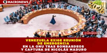 VENEZUELA EXIGE REUNIÓN DE EMERGENCIA EN LA ONU TRAS BOMBARDEOS Y CAPTURA DE NICOLÁS MADURO