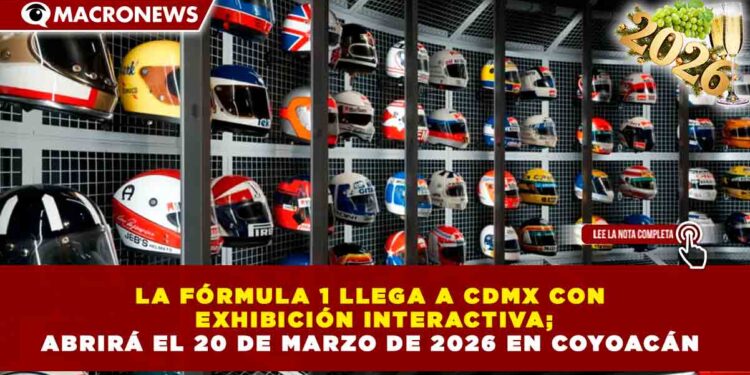 LA FÓRMULA 1 LLEGA A CDMX CON EXHIBICIÓN INTERACTIVA; ABRIRÁ EL 20 DE MARZO DE 2026 EN COYOACÁN