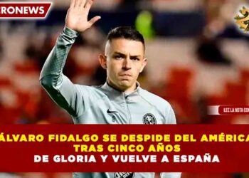 ÁLVARO FIDALGO SE DESPIDE DEL AMÉRICA TRAS CINCO AÑOS DE GLORIA Y VUELVE A ESPAÑA
