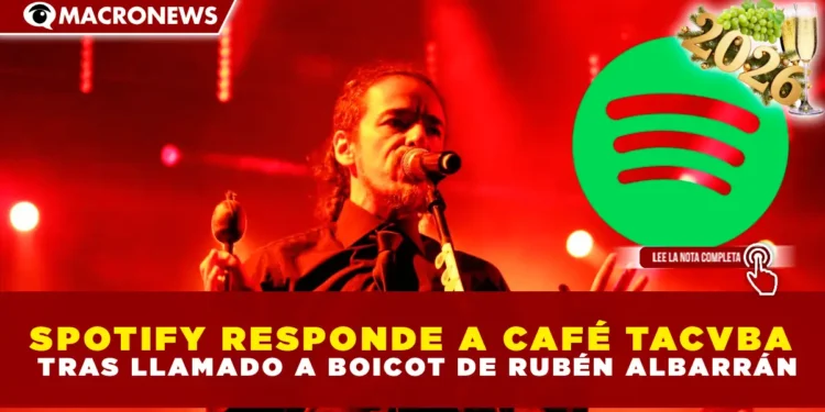 SPOTIFY RESPONDE A CAFÉ TACVBA TRAS LLAMADO A BOICOT DE RUBÉN ALBARRÁN