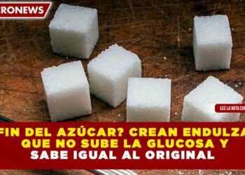 ¿EL FIN DEL AZÚCAR? CREAN ENDULZANTE QUE NO SUBE LA GLUCOSA Y SABE IGUAL AL ORIGINAL