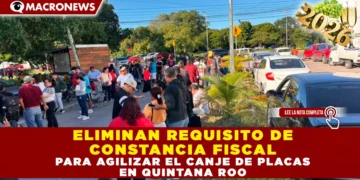ELIMINAN REQUISITO DE CONSTANCIA FISCAL PARA AGILIZAR EL CANJE DE PLACAS EN QUINTANA ROO
