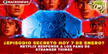 ¿EPISODIO SECRETO HOY 7 DE ENERO? NETFLIX RESPONDE A LOS FANS DE STRANGER THINGS