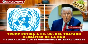 TRUMP RETIRA A EE. UU. DEL TRATADO CLIMÁTICO DE LA ONU Y CORTA LAZOS CON 66 ORGANISMOS INTERNACIONALES