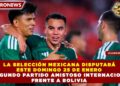    LA SELECCIÓN MEXICANA DISPUTARÁ  ESTE DOMINGO 25 DE ENERO SU SEGUNDO PARTIDO AMISTOSO INTERNACIONAL:  FRENTE A BOLIVIA