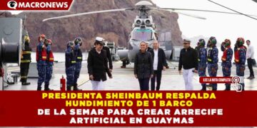 PRESIDENTA SHEINBAUM RESPALDA HUNDIMIENTO DE 1 BARCO DE LA SEMAR PARA CREAR ARRECIFE ARTIFICIAL EN GUAYMAS