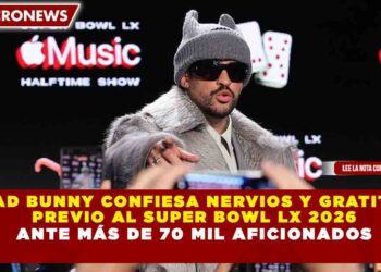 BAD BUNNY CONFIESA NERVIOS Y GRATITUD  PREVIO AL SUPER BOWL LX 2026 ANTE MÁS DE 70 MIL AFICIONADOS