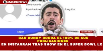 BAD BUNNY BORRA EL 100% DE SUS  PUBLICACIONES EN INSTAGRAM TRAS SHOW EN EL SUPER BOWL LX