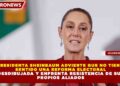 PRESIDENTA SHEINBAUM ADVIERTE QUE NO TIENE SENTIDO UNA REFORMA ELECTORAL DESDIBUJADA Y ENFRENTA RESISTENCIA DE SUS PROPIOS ALIADOS