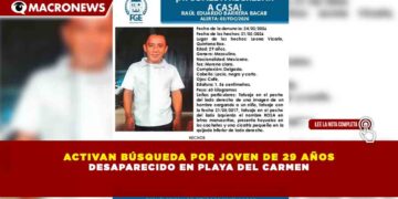 ACTIVAN BÚSQUEDA POR JOVEN DE 29 AÑOS DESAPARECIDO EN PLAYA DEL CARMEN