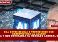 BILL GATES REVELA 3 PROFESIONES QUE  SOBREVIVIRÍAN AL AVANCE DE LA IA Y QUE DOMINARÁN EL MERCADO LABORAL EN 2026