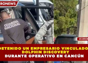 DETENIDO UN EMPRESARIO VINCULADO A  DOLPHIN DISCOVERY DURANTE OPERATIVO EN CANCÚN