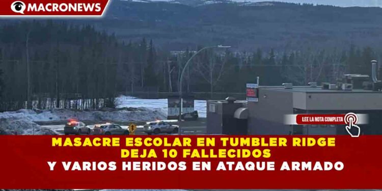 MASACRE ESCOLAR EN TUMBLER RIDGE DEJA 10 FALLECIDOS Y VARIOS HERIDOS EN ATAQUE ARMADO