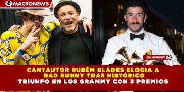 CANTAUTOR RUBÉN BLADES ELOGIA A BAD BUNNY TRAS HISTÓRICO TRIUNFO EN LOS GRAMMY CON 3 PREMIOS