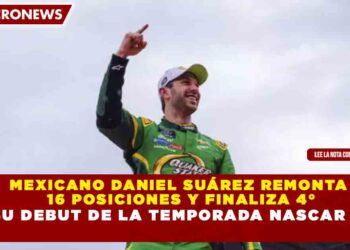 MEXICANO DANIEL SUÁREZ REMONTA  16 POSICIONES Y FINALIZA 4° EN SU DEBUT DE LA TEMPORADA NASCAR 2026