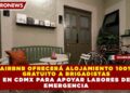 AIRBNB OFRECERÁ ALOJAMIENTO 100%  GRATUITO A BRIGADISTAS  EN CDMX PARA APOYAR LABORES DE  EMERGENCIA