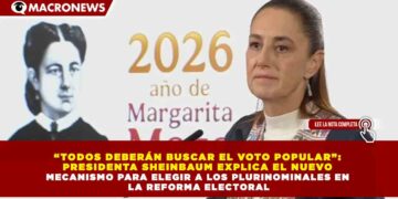 “TODOS DEBERÁN BUSCAR EL VOTO POPULAR”: PRESIDENTA SHEINBAUM EXPLICA EL NUEVO MECANISMO PARA ELEGIR A LOS PLURINOMINALES EN LA REFORMA ELECTORAL