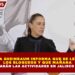 PRESIDENTA SHEINBAUM INFORMA QUE SE LEVANTARON LOS BLOQUEOS Y QUE MAÑANA SE NORMALIZARÁN LAS ACTIVIDADES EN JALISCO Y MICHOACÁN