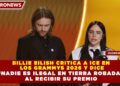 BILLIE EILISH CRITICA A ICE EN LOS GRAMMYS 2026 Y DICE “NADIE ES ILEGAL EN TIERRA ROBADA” AL RECIBIR SU PREMIO