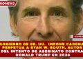 GOBIERNO DE EE. UU.  IMPONE CADENA  PERPETUA A RYAN W. ROUTH, AUTOR DEL INTENTO DE ASESINATO CONTRA  DONALD TRUMP EN 2024