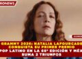 GRAMMY 2026: NATALIA LAFOURCADE  CONQUISTA SU PRIMER PREMIO EN POP LATINO EN LA 68ª EDICIÓN Y MÉXICO  SUMA 2 TRIUNFOS