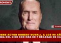 MUERE ACTOR ROBERT DUVALL A LOS 95 AÑOS; LEYENDA DEL CINE CON MÁS DE 7 DÉCADAS DE CARRERA