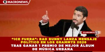 “ICE FUERA”: BAD BUNNY LANZA MENSAJE  POLÍTICO EN LOS GRAMMYS 2026 TRAS GANAR 1 PREMIO DE MEJOR ÁLBUM  DE MÚSICA URBANA