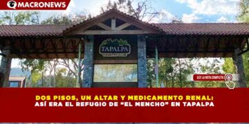 DOS PISOS, UN ALTAR Y MEDICAMENTO RENAL: ASÍ ERA EL REFUGIO DE “EL MENCHO” EN TAPALPA