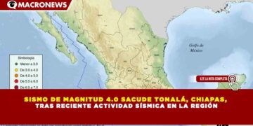 SISMO DE MAGNITUD 4.0 SACUDE TONALÁ, CHIAPAS,  TRAS RECIENTE ACTIVIDAD SÍSMICA EN LA REGIÓN