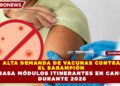 ALTA DEMANDA DE VACUNAS CONTRA EL SARAMPIÓN REBASA MÓDULOS ITINERANTES EN CANCÚN DURANTE 2026